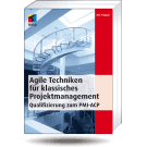 Agile Techniken f�r klassisches Projektmanagement