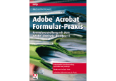 Adobe Acrobat Formular-Praxis 
